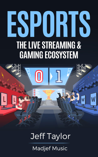 Esports - The Livestreaming & Gaming Ecosystem - Kindle